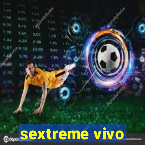 sextreme vivo